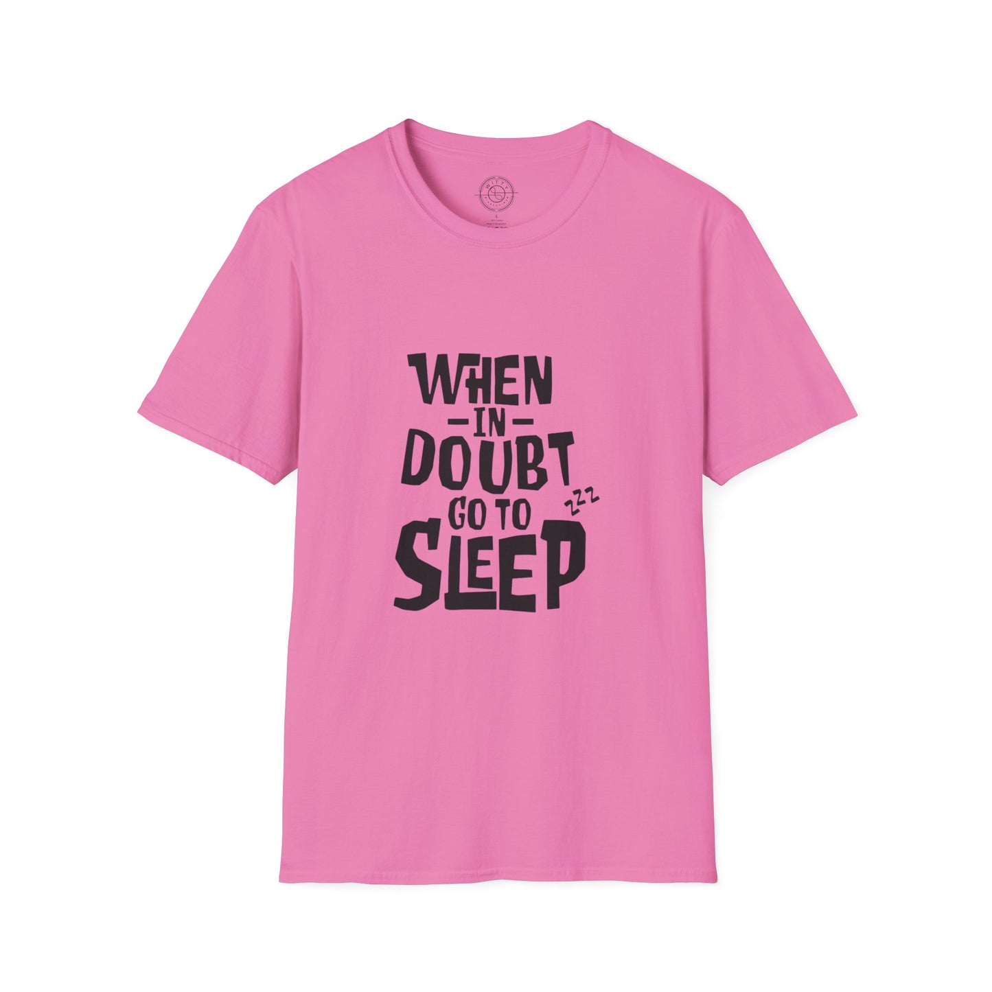 When In Doubt Go To Sleep - T-Shirt