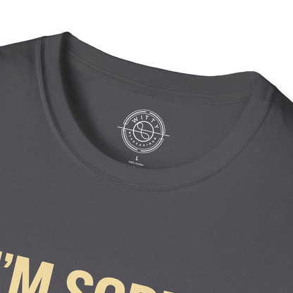 Apologies Hungry- T-Shirt