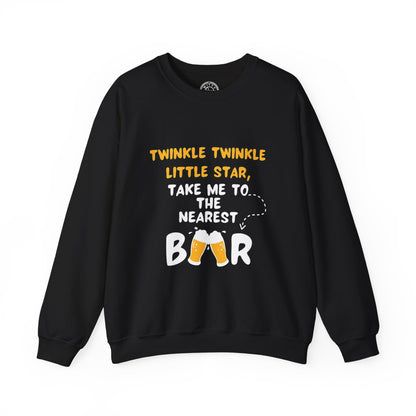 Twinkle Twinkle litter star take me to the nearest bar - Sweatshirt