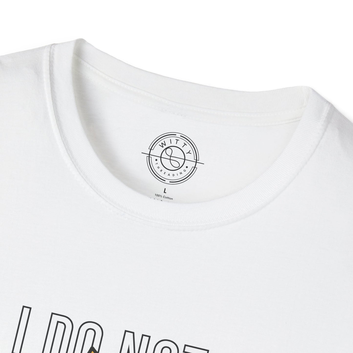 I Do Not Like You - T-Shirt