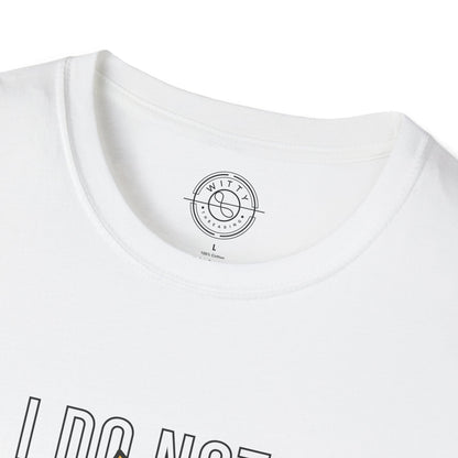 I Do Not Like You - T-Shirt