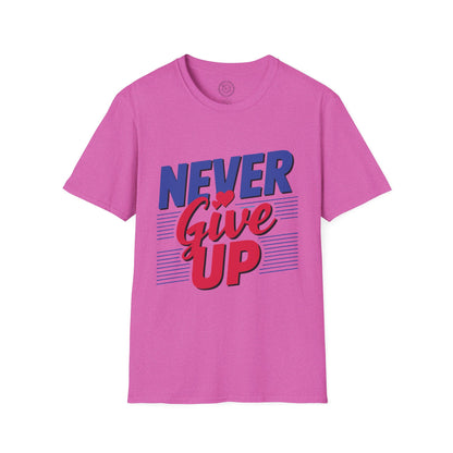 Never Give Up - T-Shirt