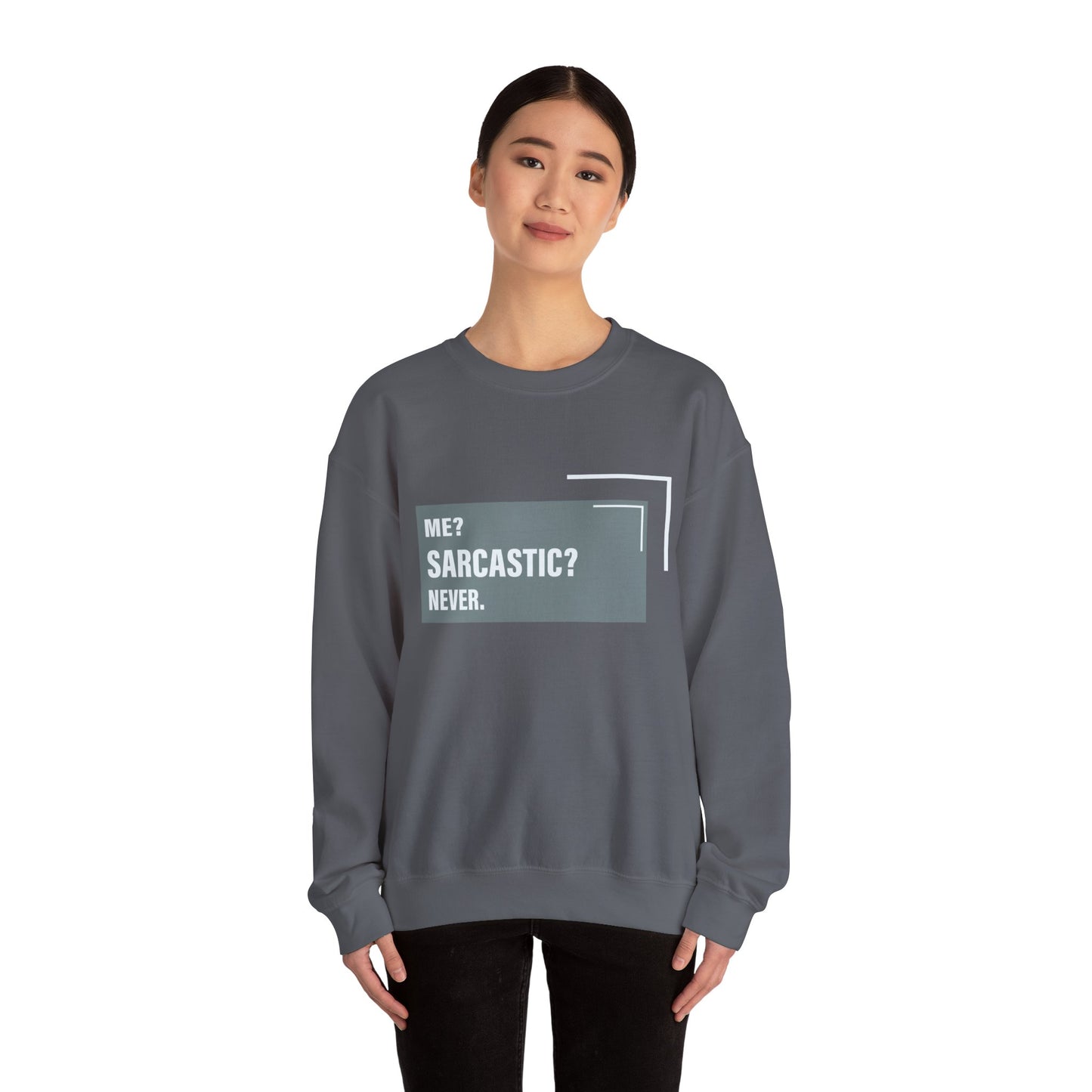 Never Sarcastic - Sweatshirt