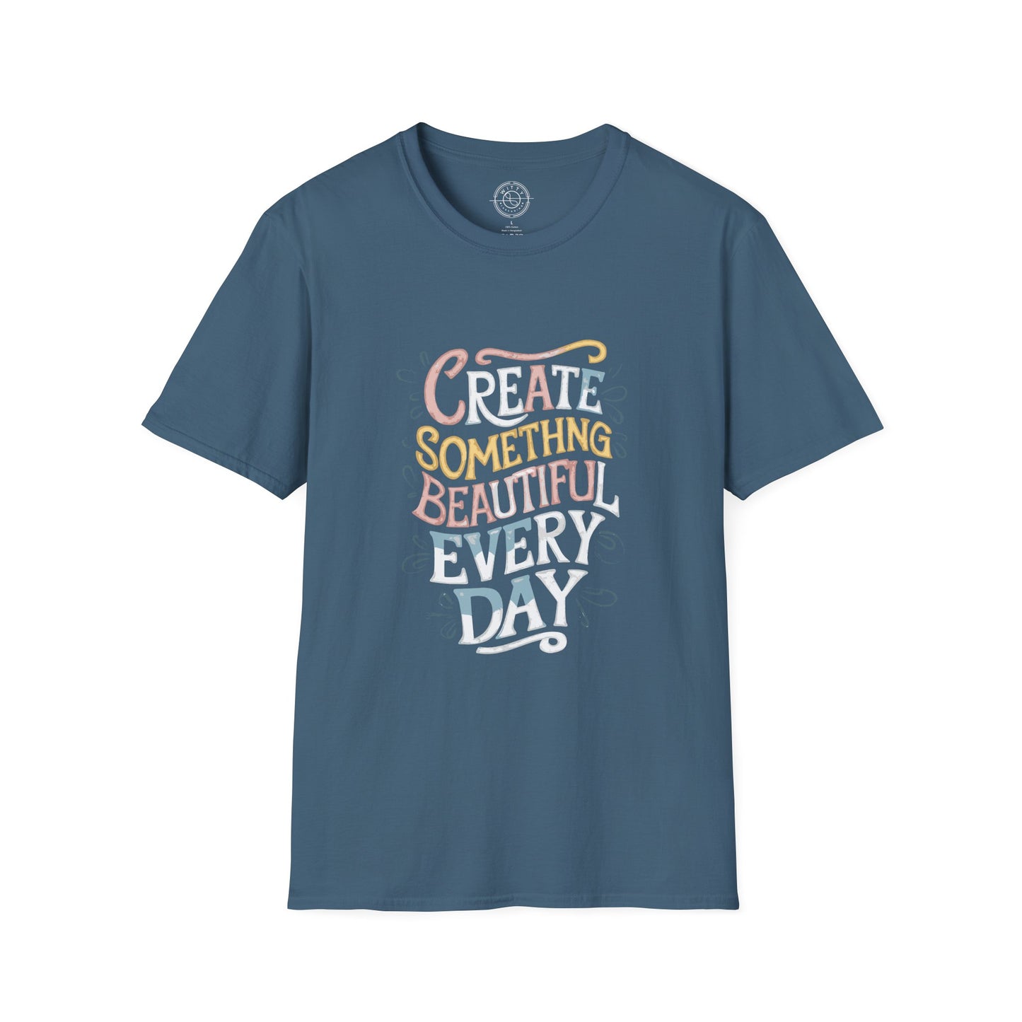 Create Something Beautiful Everyday - T-Shirt
