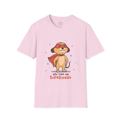 You can be a Superhero  - T-Shirt