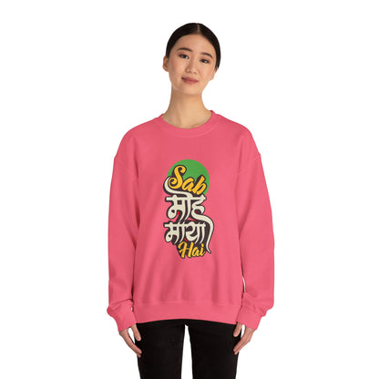 Sab Moh Maya Hai - Sweatshirt