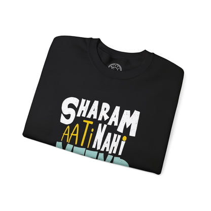 Sharam Ati Nahi Neend Jati Nahi - Sweatshirt