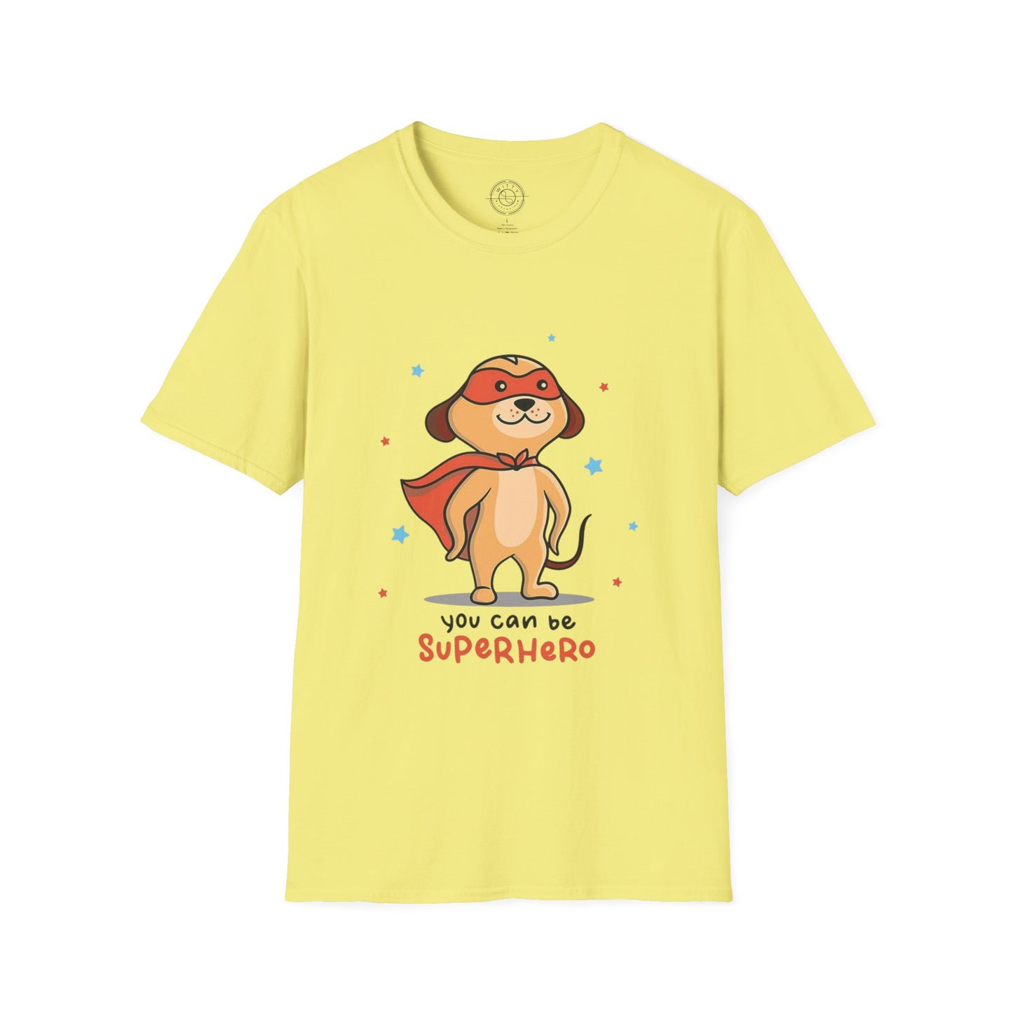 You can be a Superhero  - T-Shirt