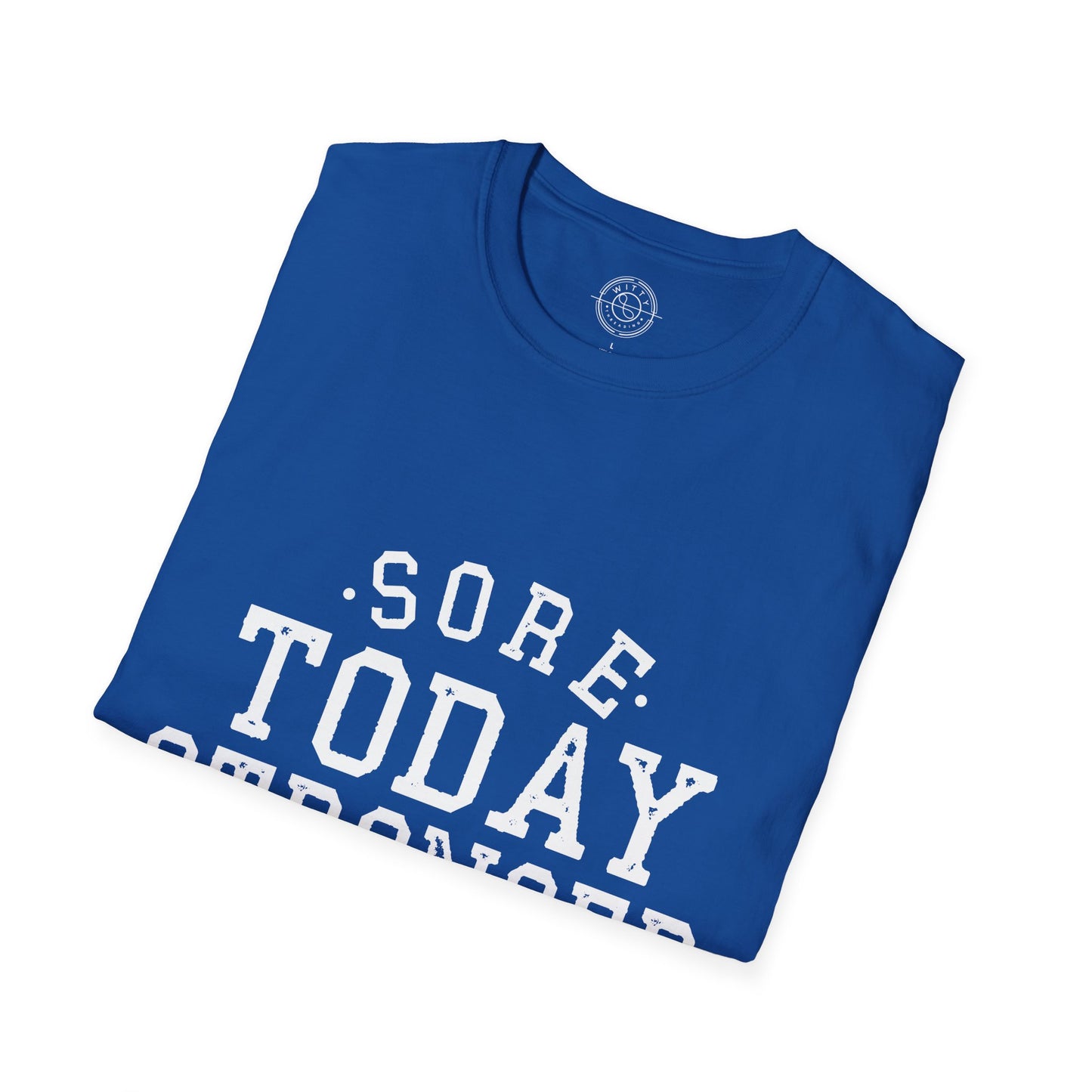 Sore Today Stronger Tomorrow - T-Shirt