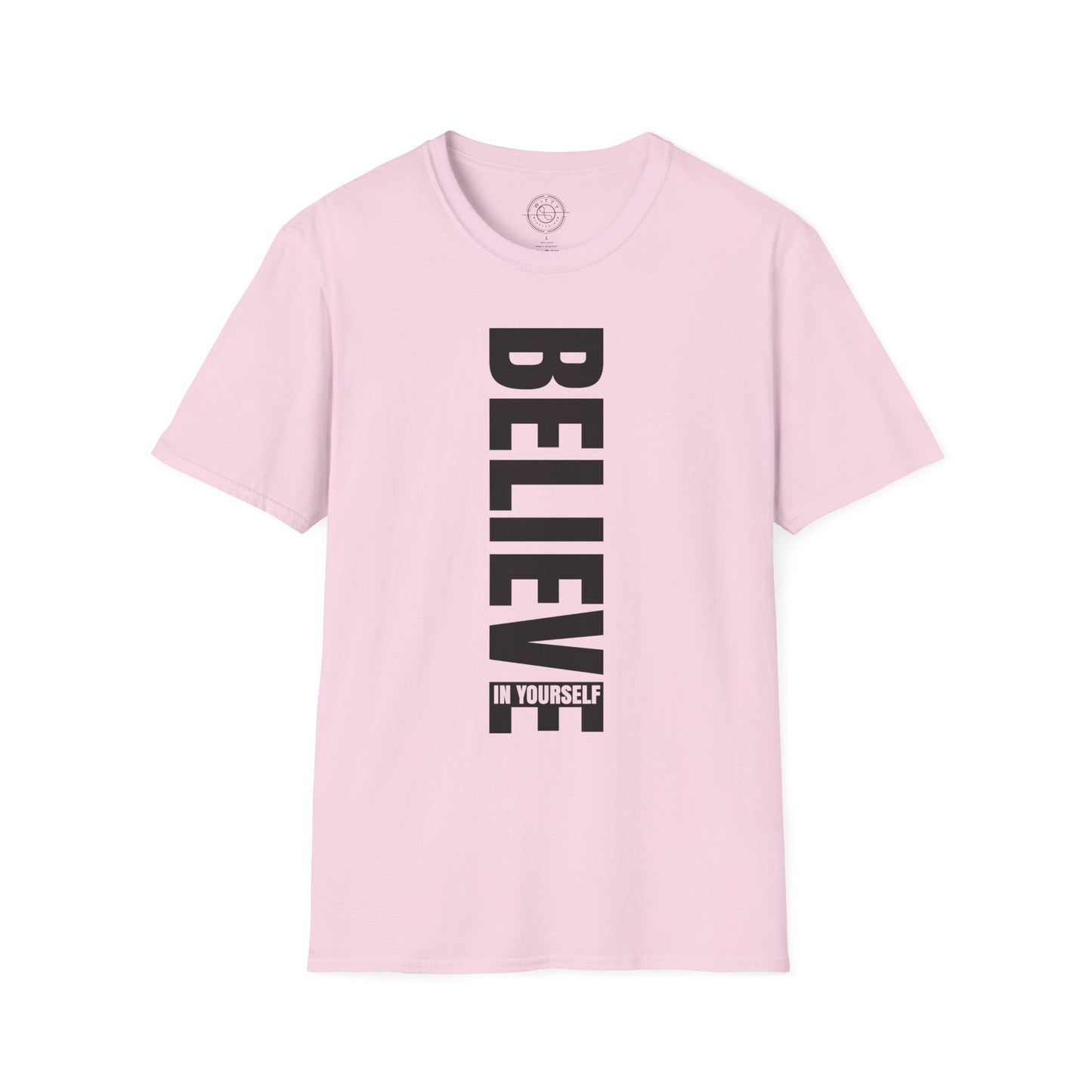 Believe In Yourself - T-Shirt