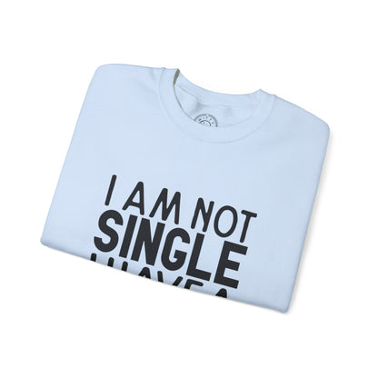 I'm not single I've a DOG - Sweatshirt