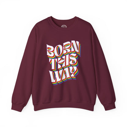 Born This Way - Sweatshirt