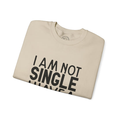 I'm not single I've a DOG - Sweatshirt