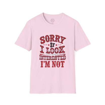 I'm Not Interested - T-Shirt
