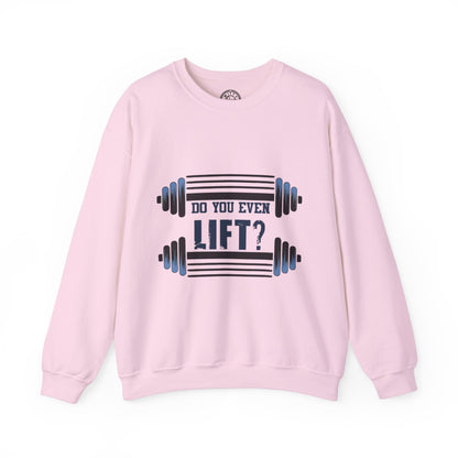 Do you even LIFT? - Sweatshirt