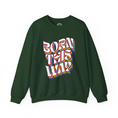 Born This Way - Sweatshirt