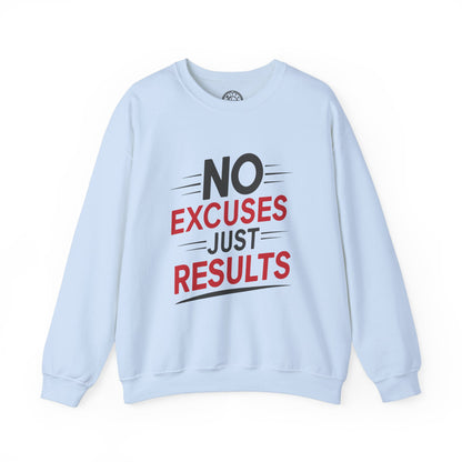 No Excuses Just Results - Sweatshirt