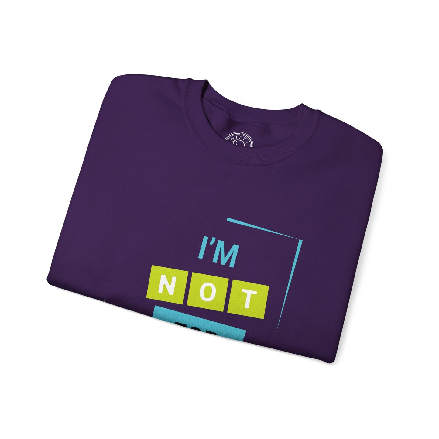 I'm not for Everyone - Sweatshirt