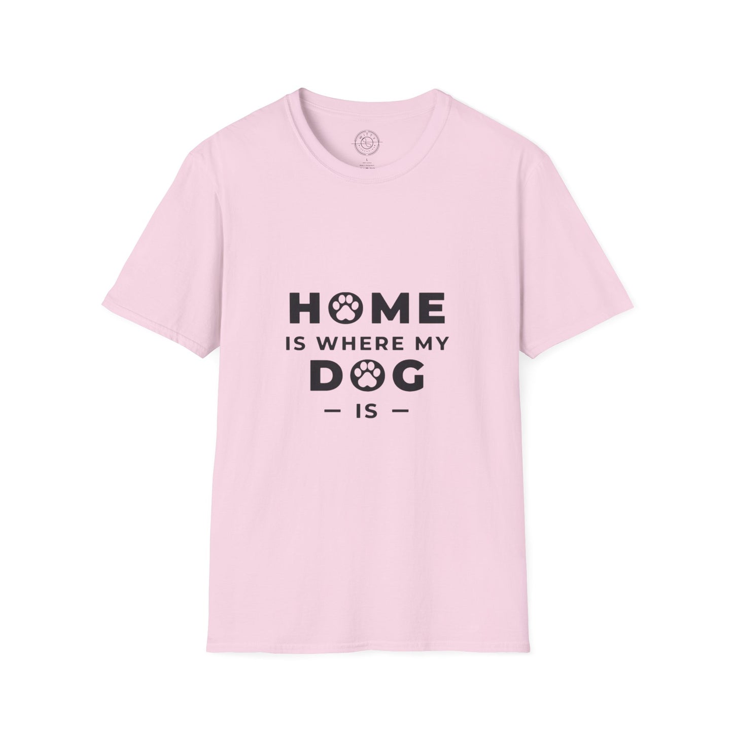 Home is where DOG is  - T-Shirt