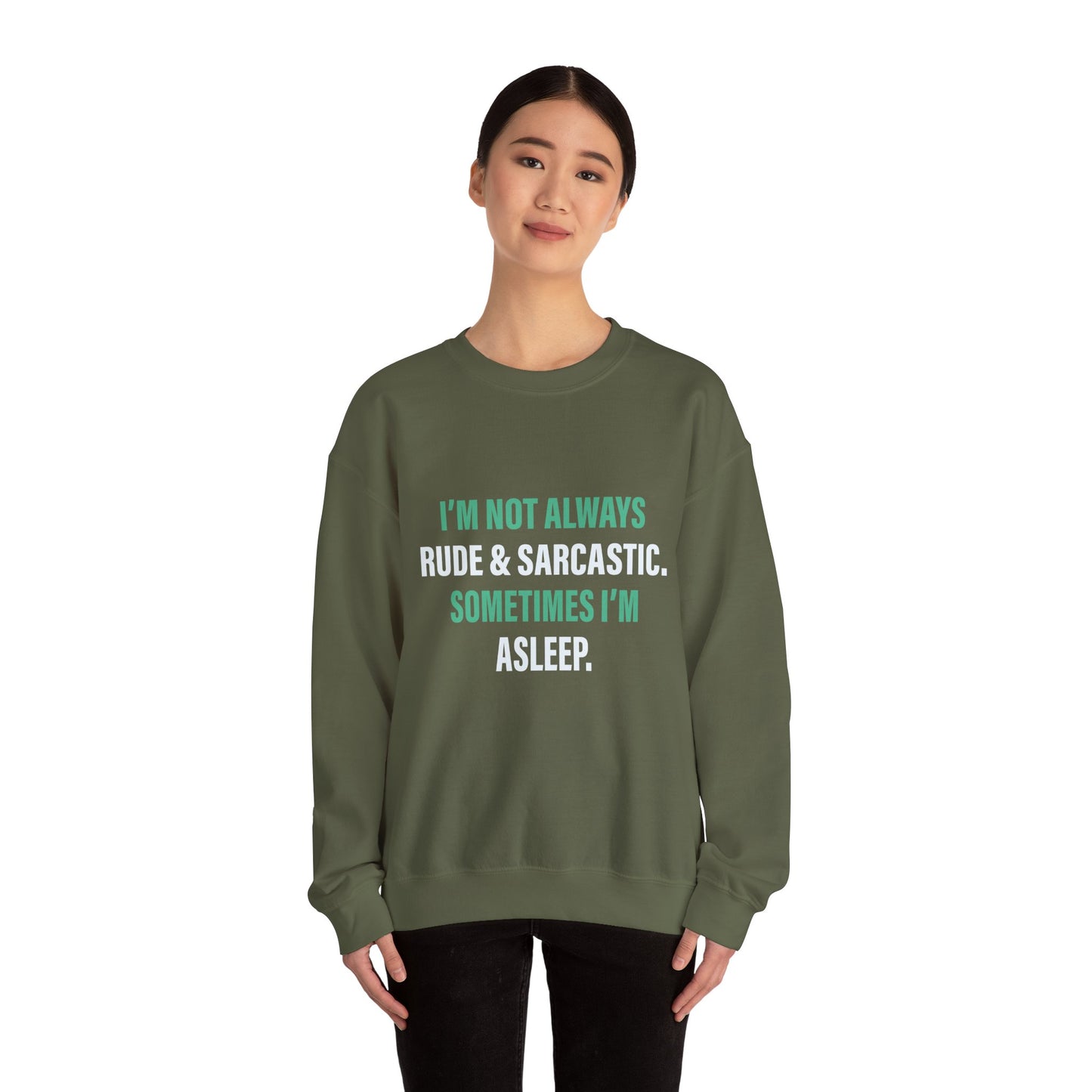 I'm not always RUDE & SARCASTIC - Sweatshirt