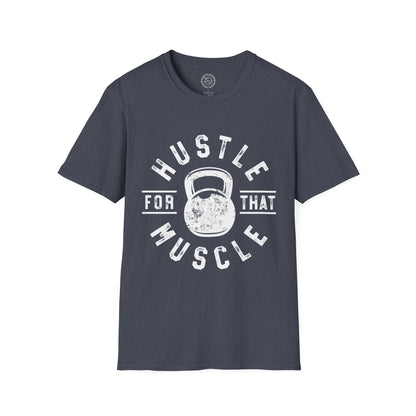 Hustle For That Muscle - T-Shirt