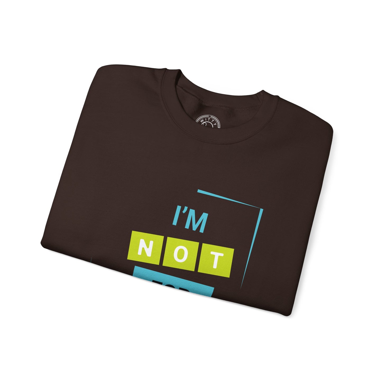 I'm not for Everyone - Sweatshirt
