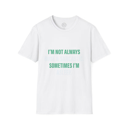 Sometimes I'm Sleeping - T-Shirt