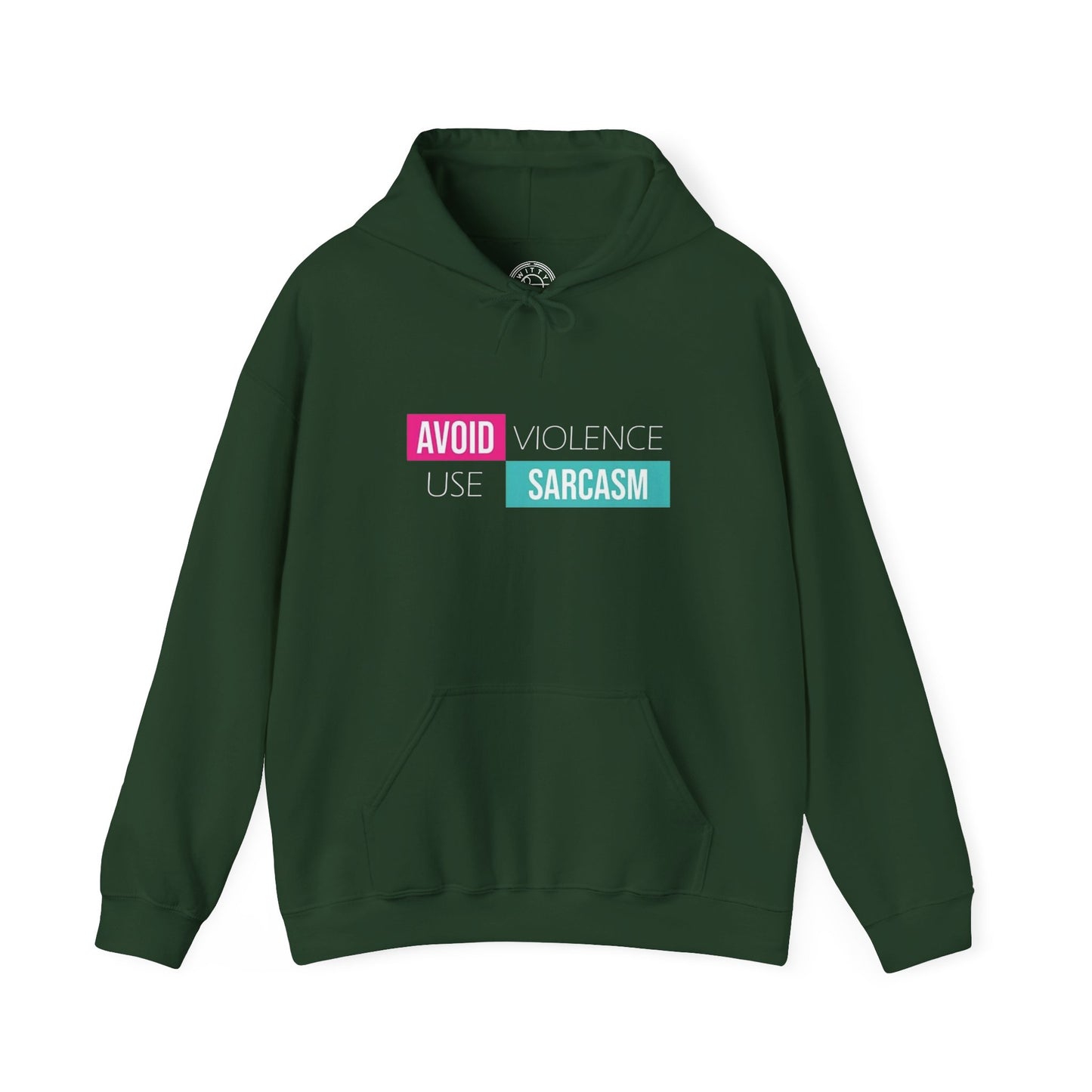 Avoid Violence Use Sarcasm -  Hoodie