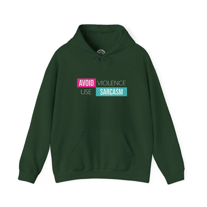 Avoid Violence Use Sarcasm -  Hoodie