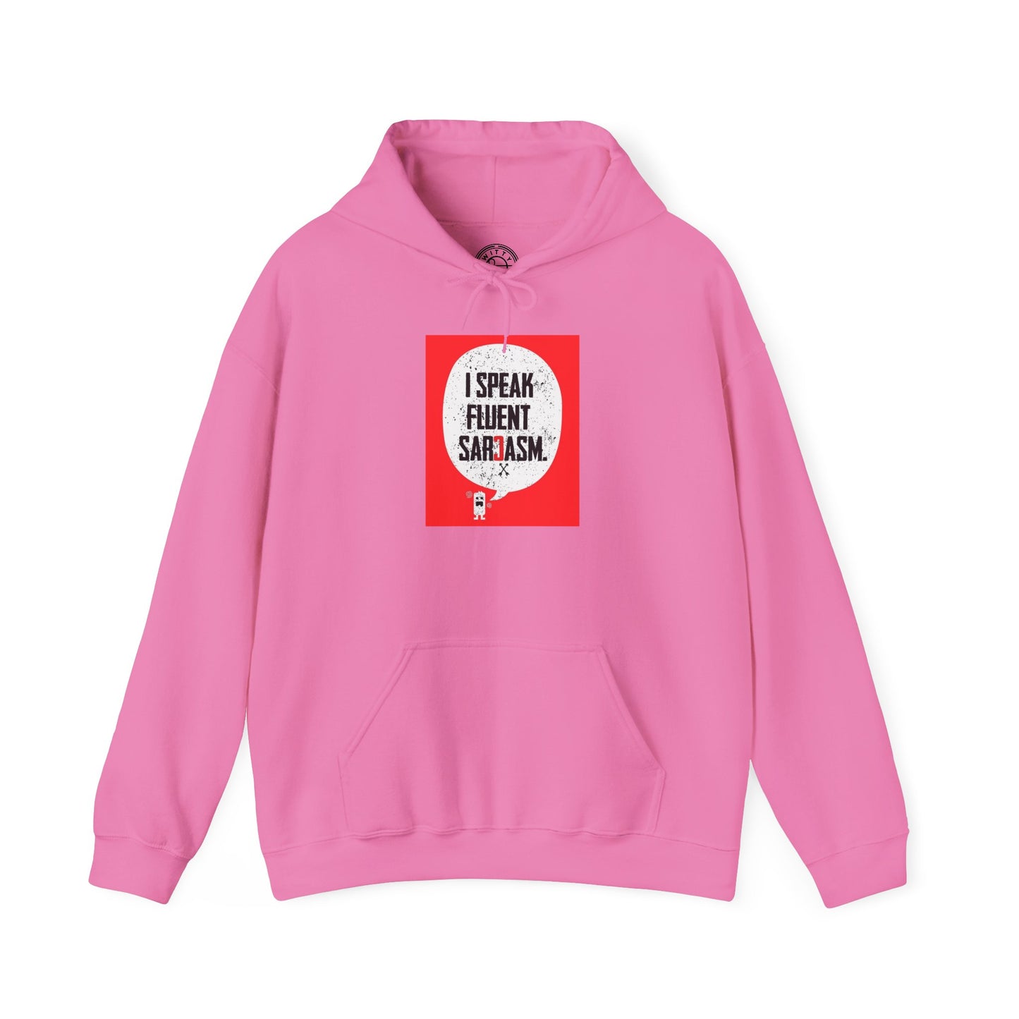 I Speak Fluent Sarcasm - Hoodie