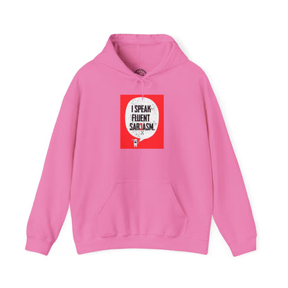 I Speak Fluent Sarcasm - Hoodie