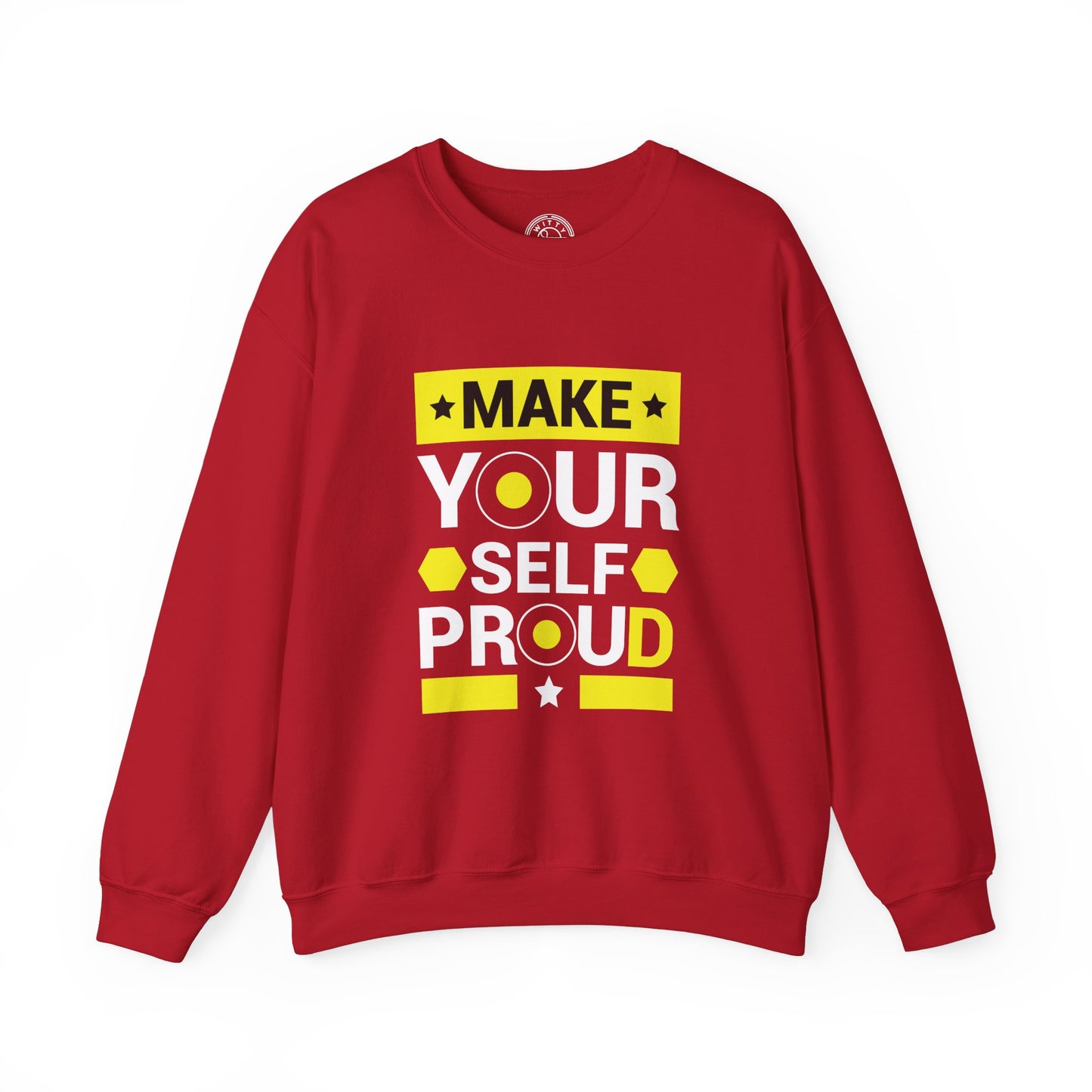 Make Yourself Proud - Sweatshirt