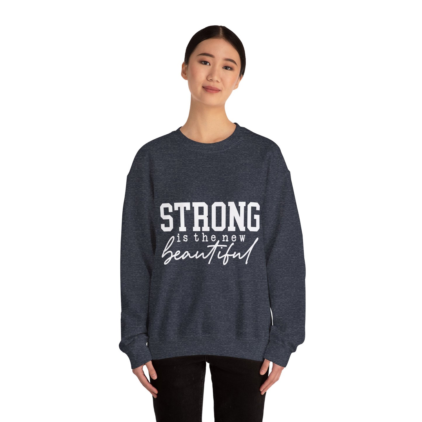 Strong is the new BEAUTIFUL - Sweatshirt