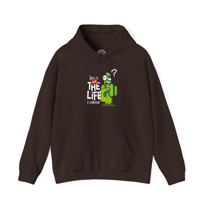 This is not the Life I ordered -  Hoodie