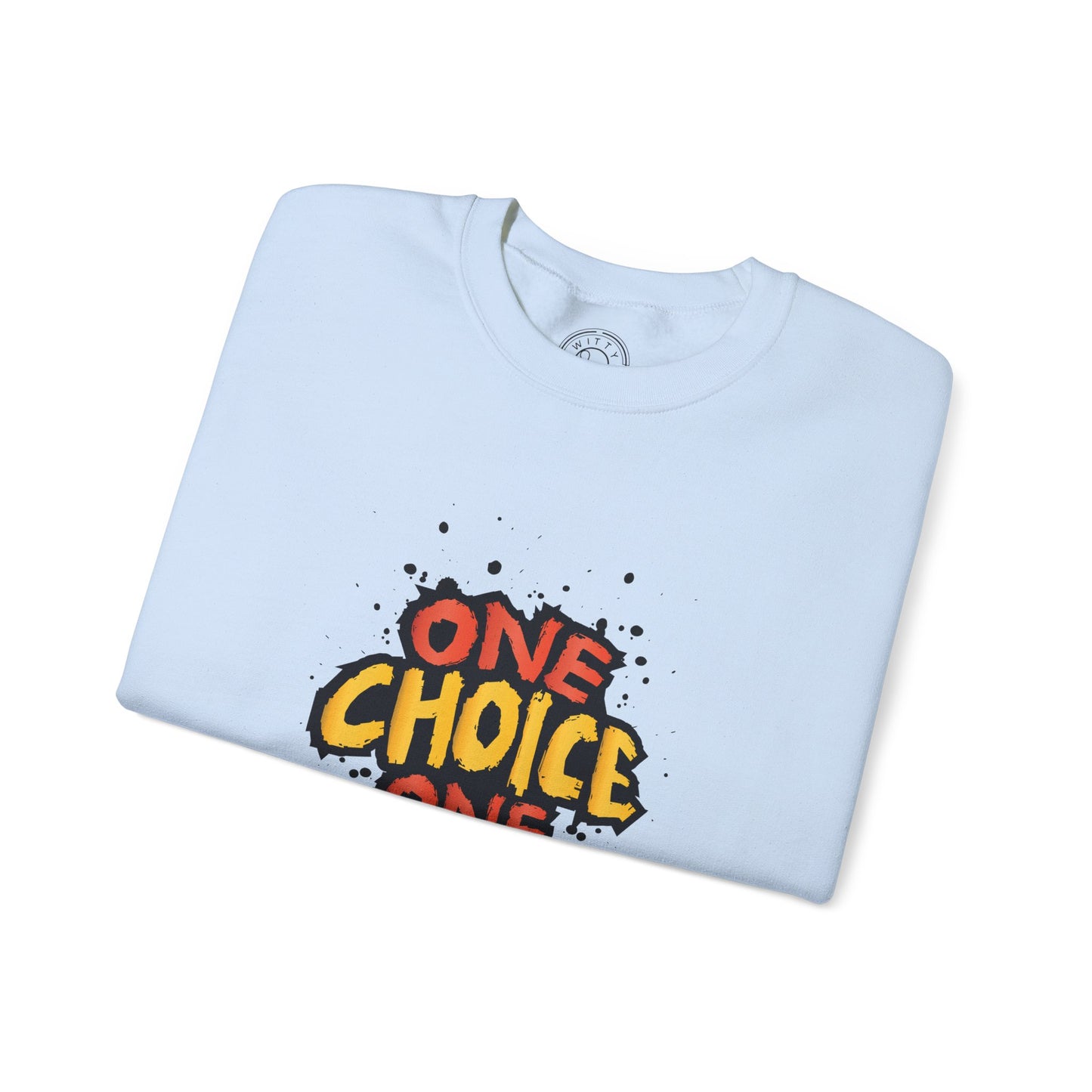 One Choice One Life - Sweatshirt