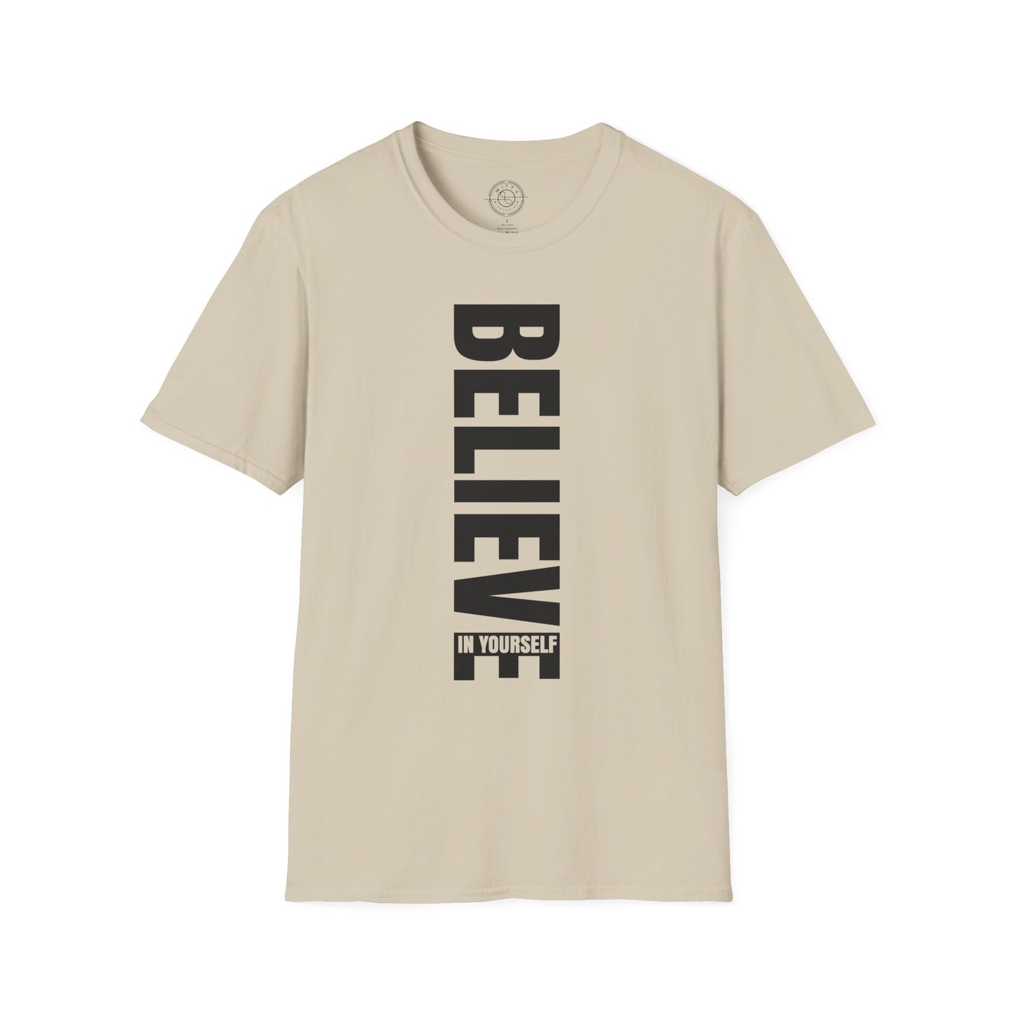 Believe In Yourself - T-Shirt