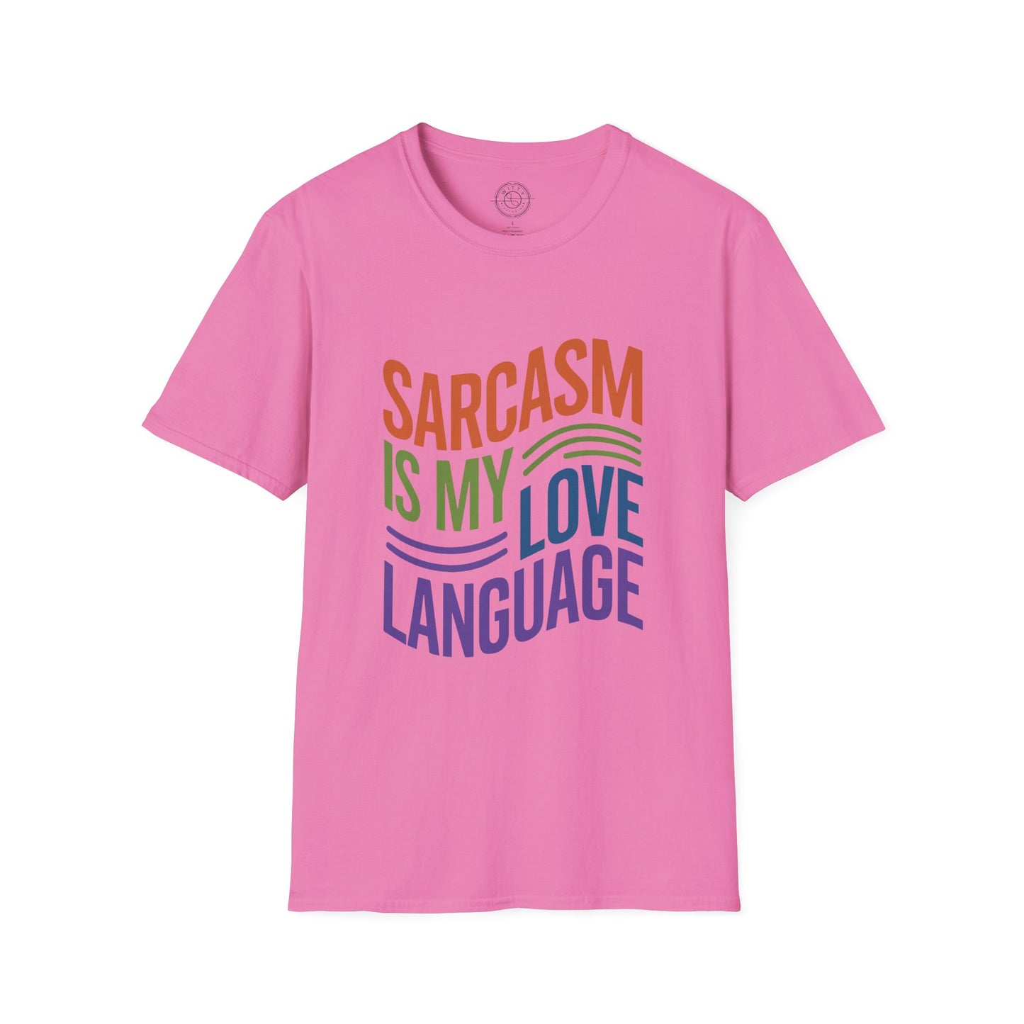 Sarcasm is my Love Language - T-Shirt