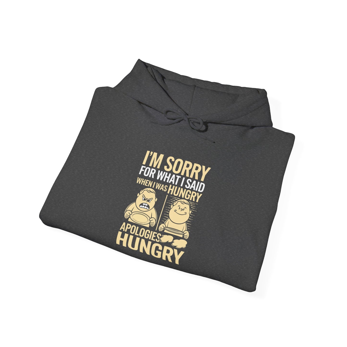 Apologies Hungry -  Hoodie