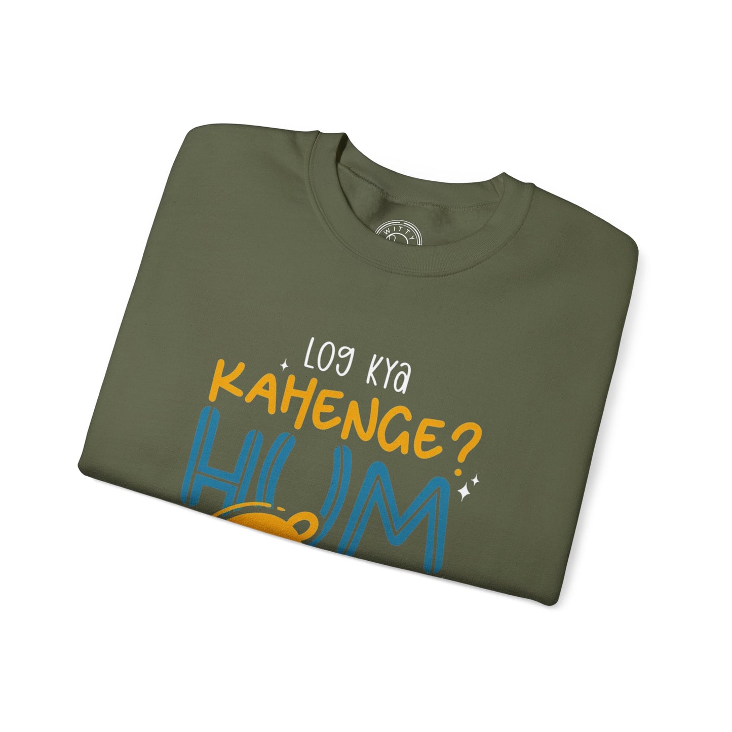 Log Kya Kahenge - Sweatshirt