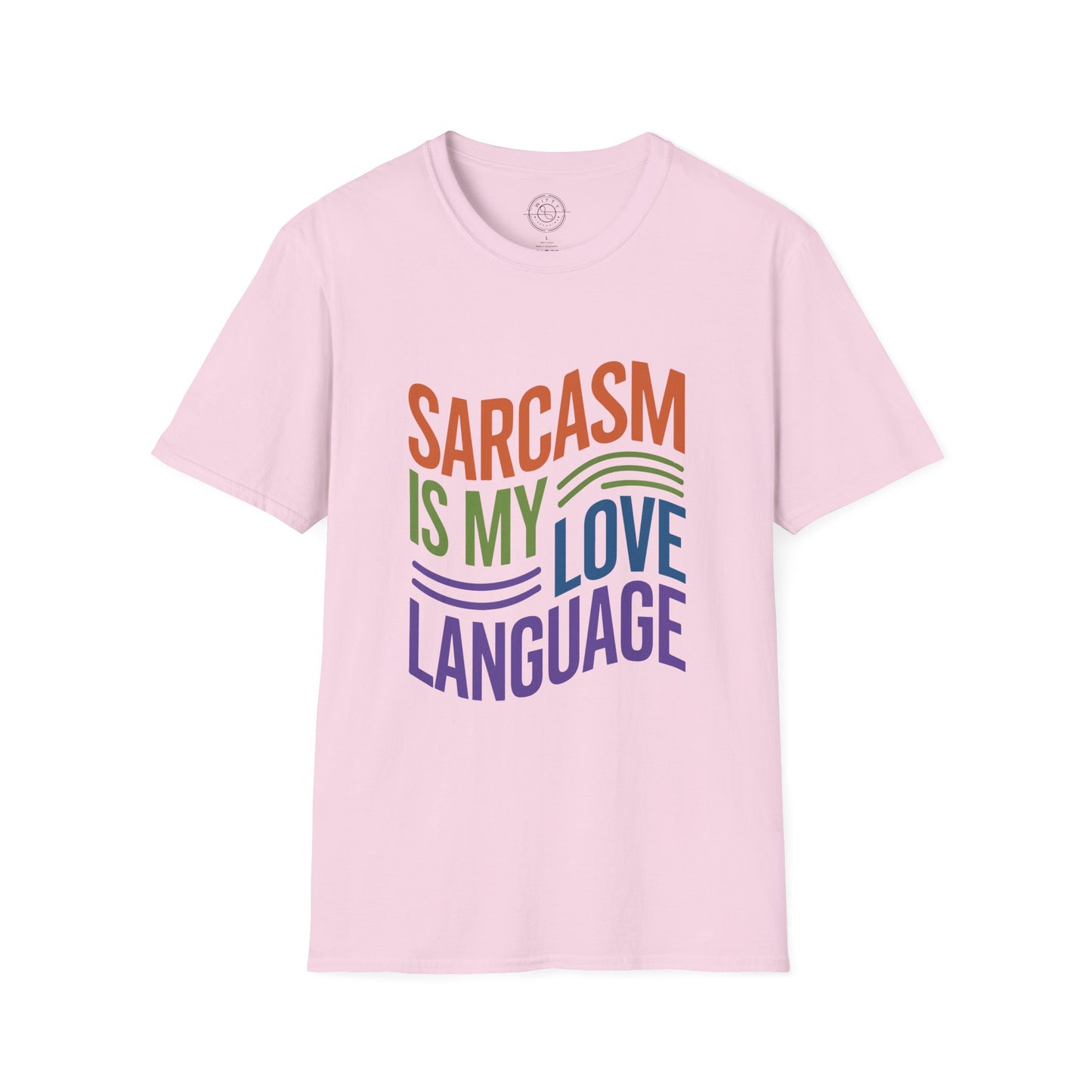 Sarcasm is my Love Language - T-Shirt
