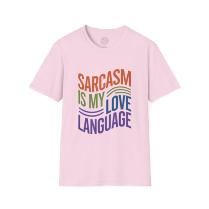 Sarcasm is my Love Language - T-Shirt