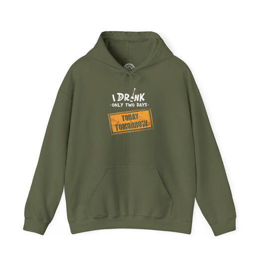 I Drink Only Two Days -  Hoodie