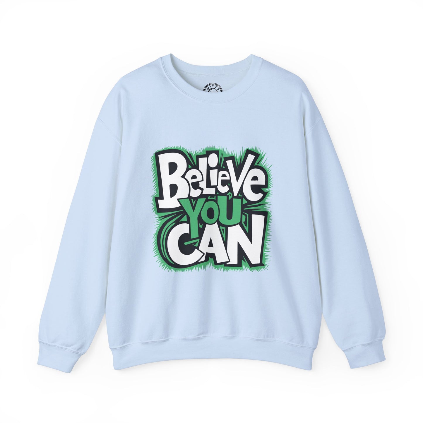 Believe You Can - Sweatshirt