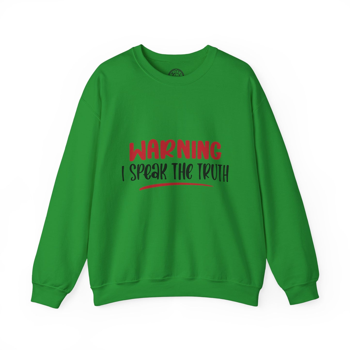 Warning! I Speak the truth - Sweatshirt