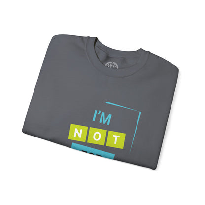 I'm not for Everyone - Sweatshirt