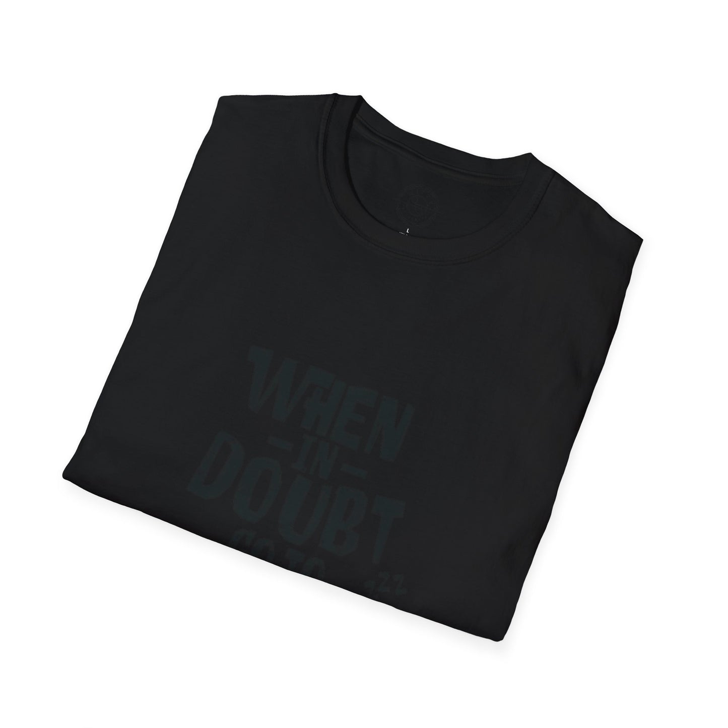 When In Doubt Go To Sleep - T-Shirt