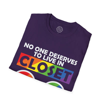 No one deserves to live in closet - T-Shirt