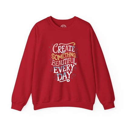 Create Something Beautiful Everyday - Sweatshirt