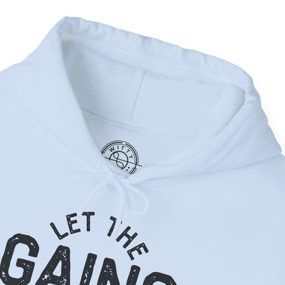 Let the GAINs BEGIN - Hoodie