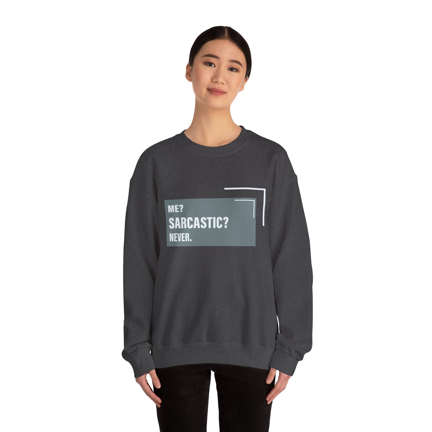 Never Sarcastic - Sweatshirt